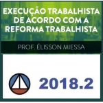 Execução Trabalhista de acordo com a Reforma Trabalhista - CERS 2018.2